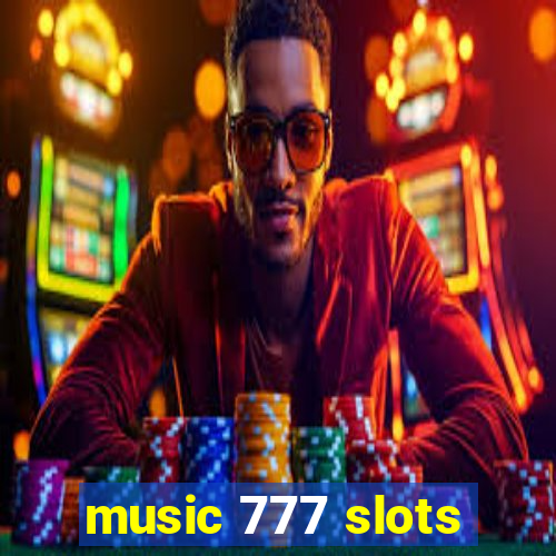 music 777 slots